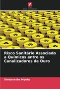 Ler Risco Sanitário Associado a Químicos entre os Canalizadores de Ouro, do autor Simbarashe Mpofu Ler Risco Sanitário Associado a Químicos entre os Canalizadores de Ouro, do autor Simbarashe Mpofu
