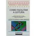 Ler Como facilitar a leitura, do autor Lucia Fulgencio; Yara Liberato