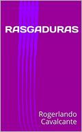 Ler RASGADURAS, do autor Rogerlando Cavalcante