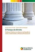 Ler O Tempo do Direito: Políticas Públicas em Busca do Equilíbrio entre a Celeridade e Eficácia Processual, do autor Sandro Seixas Trentin; Fabiana Marion Spengler