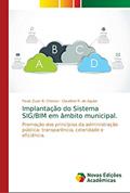 Ler Implantação do Sistema SIG/BIM em âmbito municipal: Promoção dos princípios da administração pública: transparência, celeridade e eficiência, do autor Paulo Zuan B. Chenso; Claudinei R. de Aguiar Ler Implantação do Sistema SIG/BIM em âmbito municipal: Promoção dos princípios da administração pública: transparência, celeridade e eficiência, do autor Paulo Zuan B. Chenso; Claudinei R. de Aguiar