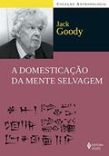 Ler Domesticação da mente selvagem, do autor Jack Goody