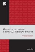 Ler Quando a diversidade interroga a formação docente, do autor Julio Emilio Diniz-Pereira; Geraldo Leao Ler Quando a diversidade interroga a formação docente, do autor Julio Emilio Diniz-Pereira; Geraldo Leao