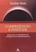 Ler Compreensão E Finitude. Estrutura E Movimento Da Interrogação Heideggeriana, do autor Ernildo Stein