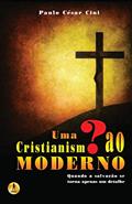 Ler Uma Interrogação ao Cristianismo, do autor Paulo Cesar Cini