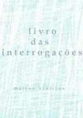 Ler Livro das Interrogacoes, do autor Marcos Vinicíus