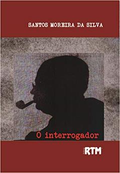 O interrogador, do autor Santos Moreira