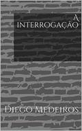 Ler A interrogação (Aprendendo a Vida Livro 1), do autor Diego Medeiros Ler A interrogação (Aprendendo a Vida Livro 1), do autor Diego Medeiros