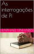 Ler As interrogações de Pi, do autor Raphael Linhares Ler As interrogações de Pi, do autor Raphael Linhares