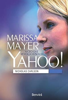 Marissa Mayer: A CEO que revolucionou o Yahoo!, do autor Nicholas Carlson
