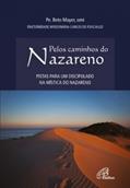 Ler Pelos caminhos do Nazareno: Pistas para um discipulado na mística do Nazareno, do autor Beto Mayer
