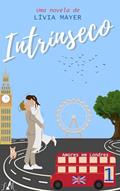 Ler Intrínseco (Amores em Londres Livro 1), do autor Lívia Mayer Ler Intrínseco (Amores em Londres Livro 1), do autor Lívia Mayer