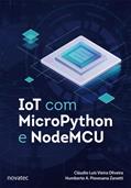 Ler IoT com MicroPython e NodeMCU, do autor Cláudio Luís Vieira Oliveira; Humberto A. Piovesana Zanetti