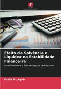 Ler Efeito da Solvência e Liquidez na Estabilidade Financeira: Um estudo sobre o Setor de Seguros do Paquistão, do autor Fazila M. Ayub