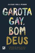 Ler Garota gay, bom Deus: a história de quem eu era e de quem Deus sempre foi, do autor Jackie Hill Perry