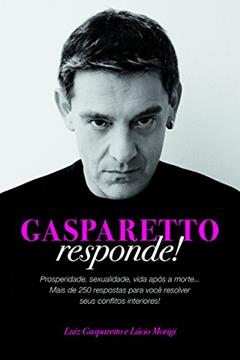 Gasparetto Responde!, do autor Luiz Gasparetto; Lúcio Morigi