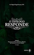Ler O Teólogo Responde Vol. 1, do autor Ive Pe. Miguel Ángel Fuentes