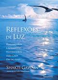 Ler Reflexões de luz: Pensamentos e Afirmações Inspiradoras Para Cada dia do ano, do autor Shakti Gawain
