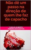 Ler Não dê um passo na direção de quem lhe faz de capacho, do autor Carlos Alberto Pereira dos Santos