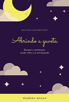 Abrindo a gaveta : Emoções e sentimentos saindo soltos e se entrelaçando, do autor Malvina Raschkovsky; Michel Raschkovsky Stolnicki