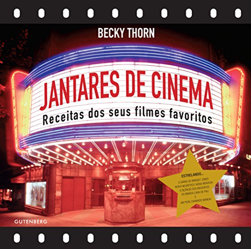 Jantares de cinema - Receitas dos seus filmes favoritos, do autor Becky Thorn