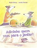 Ler Adivinhe Quem Vem Para Jantar!, do autor Thierry Robberecht