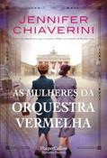 Ler As mulheres da orquestra vermelha. O círculo clandestino que combateu Hitler no coração da Berlim nazi.: 3921, do autor Jennifer Chiaverini Ler As mulheres da orquestra vermelha. O círculo clandestino que combateu Hitler no coração da Berlim nazi.: 3921, do autor Jennifer Chiaverini