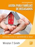 Ler Ajuda para famílias de recasados: evitando erros e aprendendo a amar (Série Aconselhamento Livro 8), do autor Winston T. Smith Ler Ajuda para famílias de recasados: evitando erros e aprendendo a amar (Série Aconselhamento Livro 8), do autor Winston T. Smith