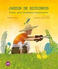 Ler Jardim de Bichinhos. Poemas Para Bichinhos-Carpinteiros, do autor Lopes Sandra Ler Jardim de Bichinhos. Poemas Para Bichinhos-Carpinteiros, do autor Lopes Sandra