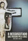 Ler Ressuscitado que Passou Pela Cruz, O, do autor Nogueira- Maria E. Ler Ressuscitado que Passou Pela Cruz, O, do autor Nogueira- Maria E.