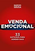 Ler Venda Emocional: 33 Gatilhos Para Vender Mais, do autor Marcos Sousa