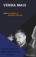 Ler Venda mais: Usando a Neurociência, do autor André Schefer