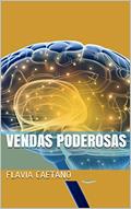 Ler Vendas poderosas, do autor Flavia Caetano Ler Vendas poderosas, do autor Flavia Caetano