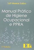 Ler Manual Prático De Higiene Ocupacional E Ppra 11ª Edição, do autor Tuffi Messias Saliba