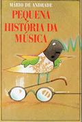 Ler Pequena História da Música, do autor Mário de Andrade Ler Pequena História da Música, do autor Mário de Andrade