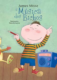 A Música dos Bichos, do autor James Misse