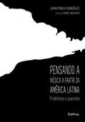 Ler Pensando a música na America Latina, do autor Juan Pablo González Ler Pensando a música na America Latina, do autor Juan Pablo González
