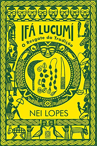 Ler Ifá Lucumí: o resgate da tradição, do autor Nei Lopes