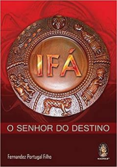 Ifá - O Senhor do Destino, do autor Fernandez Portugal Filho