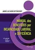 Ler Manual dos benefícios por incapacidade laboral e deficiência, do autor André Luiz Moro Bittencourt Ler Manual dos benefícios por incapacidade laboral e deficiência, do autor André Luiz Moro Bittencourt