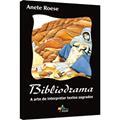 Ler Bibliodrama - a Arte de Interpretar Textos Sagrados, do autor Roese- Anete Ler Bibliodrama - a Arte de Interpretar Textos Sagrados, do autor Roese- Anete