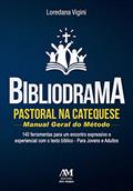 Ler Bibliodrama pastoral na catequese: manual geral do método: 140 ferramentas para um encontro expressivo e experiencial com o texto bíblico, do autor Loredana Vigini