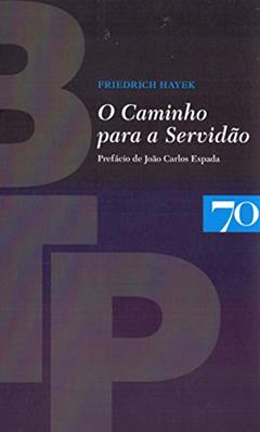 O Caminho Para a Servidão, do autor Friedrich Hayek