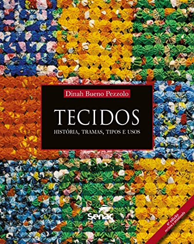 Ler Tecidos: história, tramas, tipos e usos, do autor Dinah Bueno Pezzolo