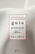 Ler Guia prático dos tecidos, do autor Maria Helena Daniel