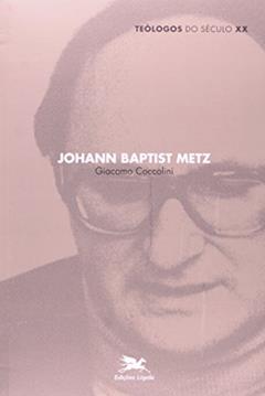 Johann Baptist Metz, do autor Giacomo Coccolini