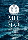 Ler Mil Quilômetros mar Adentro, do autor Ariel Seleme