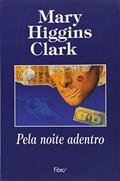 Ler Pela noite adentro, do autor Mary Higgins Clark