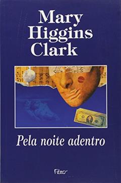 Pela noite adentro, do autor Mary Higgins Clark