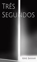 Ler Três Segundos, do autor Kane Banway